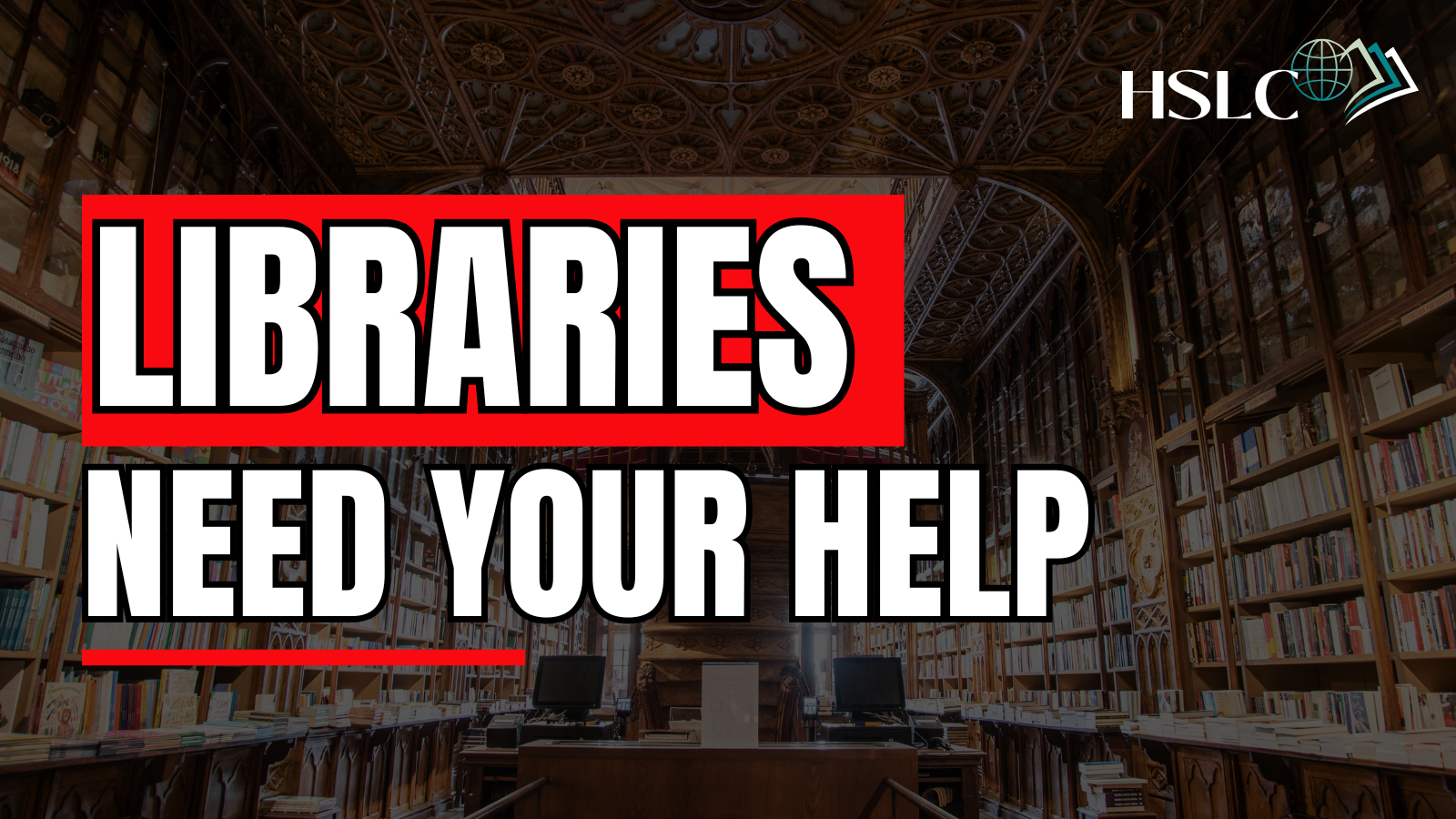 Libraries Need Your Help