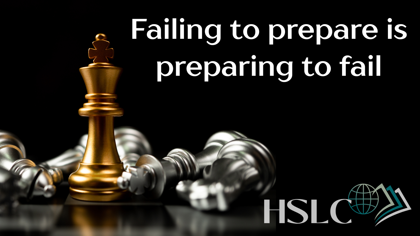 Failure to Prepare is Preparing to Fail